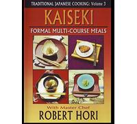Traditional Japanese Cooking: Vol 3 - Kaiseki - Formal Multi-Course Meals