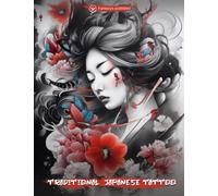 Traditional Japanese Tattoo: design book of 150 high quality detailed tattoo. Original artbook idea to design your Tattoos, for Professional and Amateur Artists