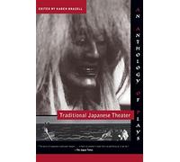 Traditional Japanese Theater: An Anthology of Plays (Translations from the Asian Classics)