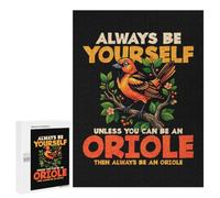 Traditional Jigsaw Puzzle for Adults, 500 PCS, Always Be Yourself Unless You Can Be An Oriole Design, Classic Jigsaw Entertainment for The Home, at Home