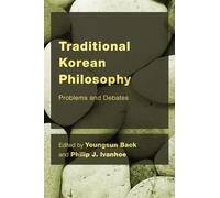 Traditional Koren Philosophy: Problems and Debates (CEACOP East Asian Comparative Ethics, Politics and Philosophy of Law)
