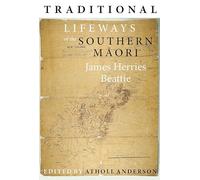 Traditional Lifeways of the Southern Maori