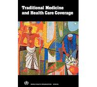 Traditional medicine and health care coverage: a reader for health administrators and practitioners