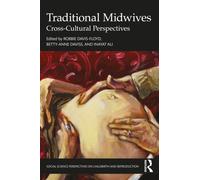 Traditional Midwives : Cross-Cultural Perspectives