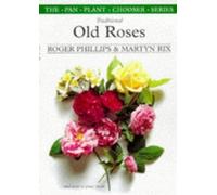 Traditional Old Roses (Plant Chooser S.)