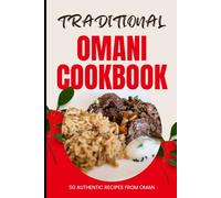 Traditional Omani Cookbook: 50 Authentic Recipes from Oman