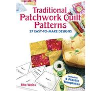 Traditional Patchwork Quilt Patterns with Plastic Templates: Instructions for 27 Easy-to-Make Designs (Dover Quilting)