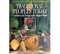 Traditional Peoples Today: Continuity and Change in the Modern World (ILLUSTRATED HISTORY OF HUMANKIND)