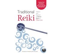 Traditional Reiki: History and Essence of Dento Reiki of Mikao Usui