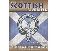 Traditional Scottish Favorites Cigar Box Guitar Songbook: 38 Beloved Scottish Classics arranged for 3-string GDG Cigar Box Guitars