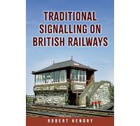 Traditional Signalling on British Railways