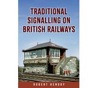 Traditional Signalling on British Railways