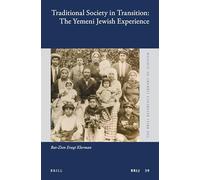 Traditional Society in Transition: The Yemeni Jewish Experience: 39 (The Brill Reference Library of Judaism, 39)