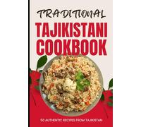 Traditional Tajikistani Cookbook: 50 Authentic Recipes from Tajikistan