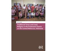 Traditional Tunes and Lived Religion in the Protestant Church on the Central Moluccas, Indonesia