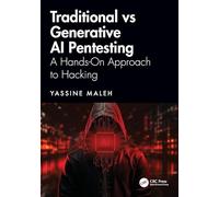 Traditional vs Generative AI Pentesting: A Hands-On Approach to Hacking