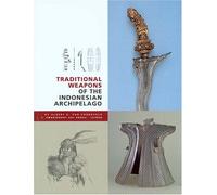 Traditional Weapons of the Indonesian Archipelago