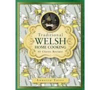 Traditional Welsh Home Cooking : 65 Classic Recipes