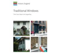 Traditional Windows: Their Care, Repair and Upgrading (Historic England Guidance)