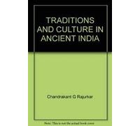 TRADITIONS AND CULTURE IN ANCIENT INDIA