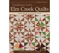 Traditions From Elm Creek Quilts: Inspired by the Elm Creek Quilts Novels