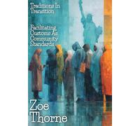 Traditions in Transition: Facilitating Customs as Community Standards (America Remade: Transforming Communities Through Immigrant Priority)