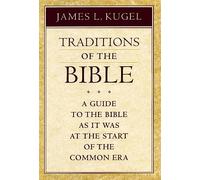 Traditions of the Bible: A Guide to the Bible as it Was at the Start of the Common Era