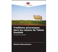Traditions picaresques dans les romans de Tobias Smollett: Une étude comparative