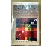 Traditions: The Complete Book of Prayers, Rituals and Blessings for Every Jewish Home