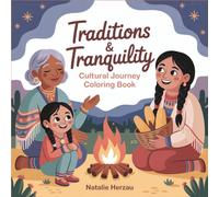 Traditions Tranquility: Cultural Journey Coloring Book for Indigenous Daily Life Scenes, Native Heritage Art and Mindful Activities for Adults, Peaceful Illustrations