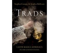 Trads : Latin Mass Catholics in the United States