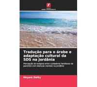 Tradução para o árabe e adaptação cultural da SDS na Jordânia: Percepção do estigma entre cuidadores familiares de parentes com doenças mentais na Jordânia