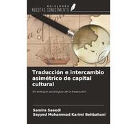 Traducción e intercambio asimétrico de capital cultural: Un enfoque sociológico de la traducción