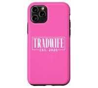 Tradwife Est. 2026 Trad Traditional Wife Feminine Values Case for iPhone 11 Pro