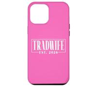 Tradwife Est. 2026 Trad Traditional Wife Feminine Values Case for iPhone 12 Pro Max