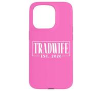 Tradwife Est. 2026 Trad Traditional Wife Feminine Values Case for iPhone 15 Pro