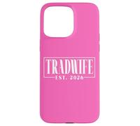 Tradwife Est. 2026 Trad Traditional Wife Feminine Values Case for iPhone 15 Pro Max