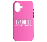 Tradwife Est. 2026 Trad Traditional Wife Feminine Values Case for iPhone 16