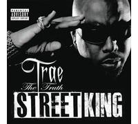 Trae Tha Truth - Street King [Explicit]