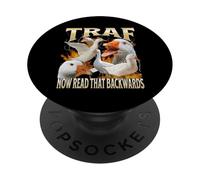 TRAF Now Read That Backwards Funny Goose Meme Bootleg Y2K PopSockets Adhesive PopGrip