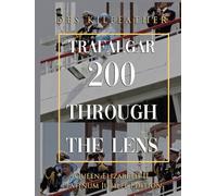 Trafalgar 200 Through the Lens: Queen Elizabeth II Platinum Jubilee Edition
