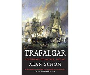 Trafalgar: Countdown to Battle, 1803-1805: 1 (The Napoleonic Wars)