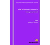 Traffic and Performance Engineering for Heterogeneous Networks (River Publishers Series in Information Science and Technology)