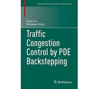 Traffic Congestion Control by PDE Backstepping (Systems & Control: Foundations & Applications)