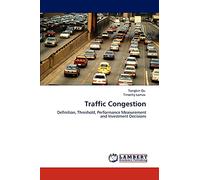 Traffic Congestion: Definition, Threshold, Performance Measurement and Investment Decisions