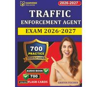Traffic Enforcement Agent Exam 2026-2027: 700 Detailed Practice Questions with Complete Rationales For Exam Success