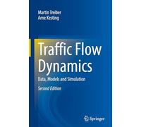 Traffic Flow Dynamics: Data, Models and Simulation