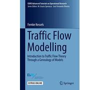 Traffic Flow Modelling: Introduction to Traffic Flow Theory Through a Genealogy of Models (EURO Advanced Tutorials on Operational Research)