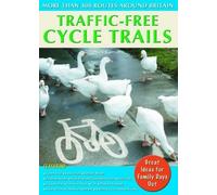 Traffic-free Cycle Trails: More Than 400 Routes Around Britain