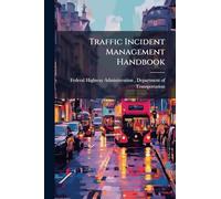 Traffic Incident Management Handbook